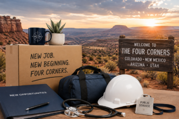 Relocating to the Four Corners for Work: A Guide for Energy, Healthcare, and Government Workers